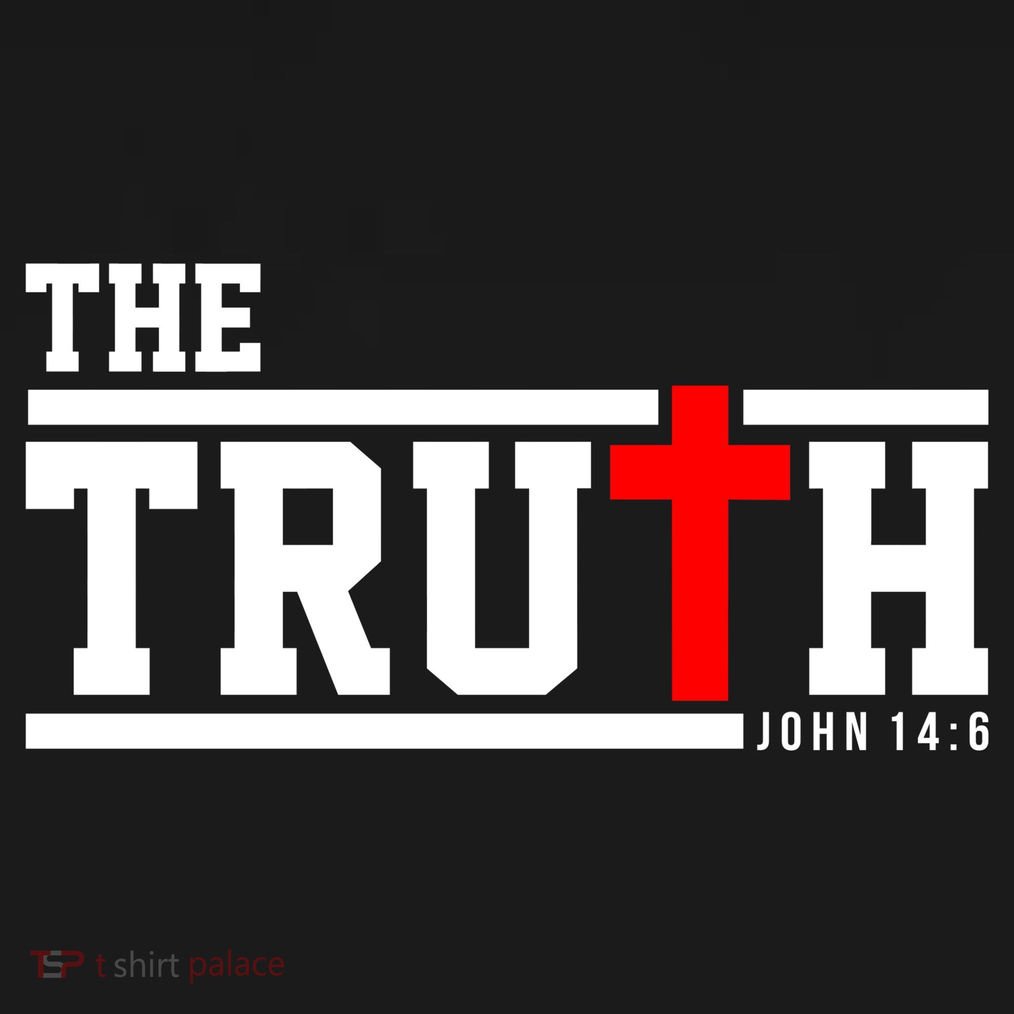 The Truth John 14:6 Jesus Christ Women's T-Shirt