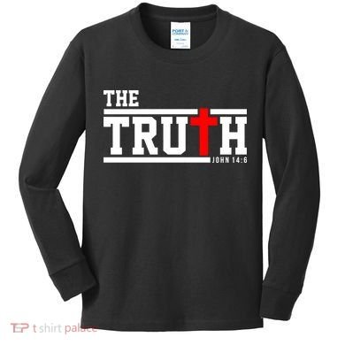 The Truth John 14:6 Jesus Christ Kids Long Sleeve Shirt