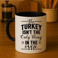 The Turkey Isn't The Only Thing In The Oven Coffee Mug thumb 4