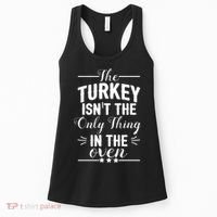 The Turkey Isn't The Only Thing In The Oven Women's Tank Top thumb 0