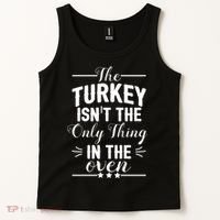 The Turkey Isn't The Only Thing In The Oven Tank Top thumb 2