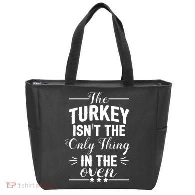 The Turkey Isn't The Only Thing In The Oven Tote Bag