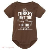 The Turkey Isn't The Only Thing In The Oven Baby Bodysuit thumb 0