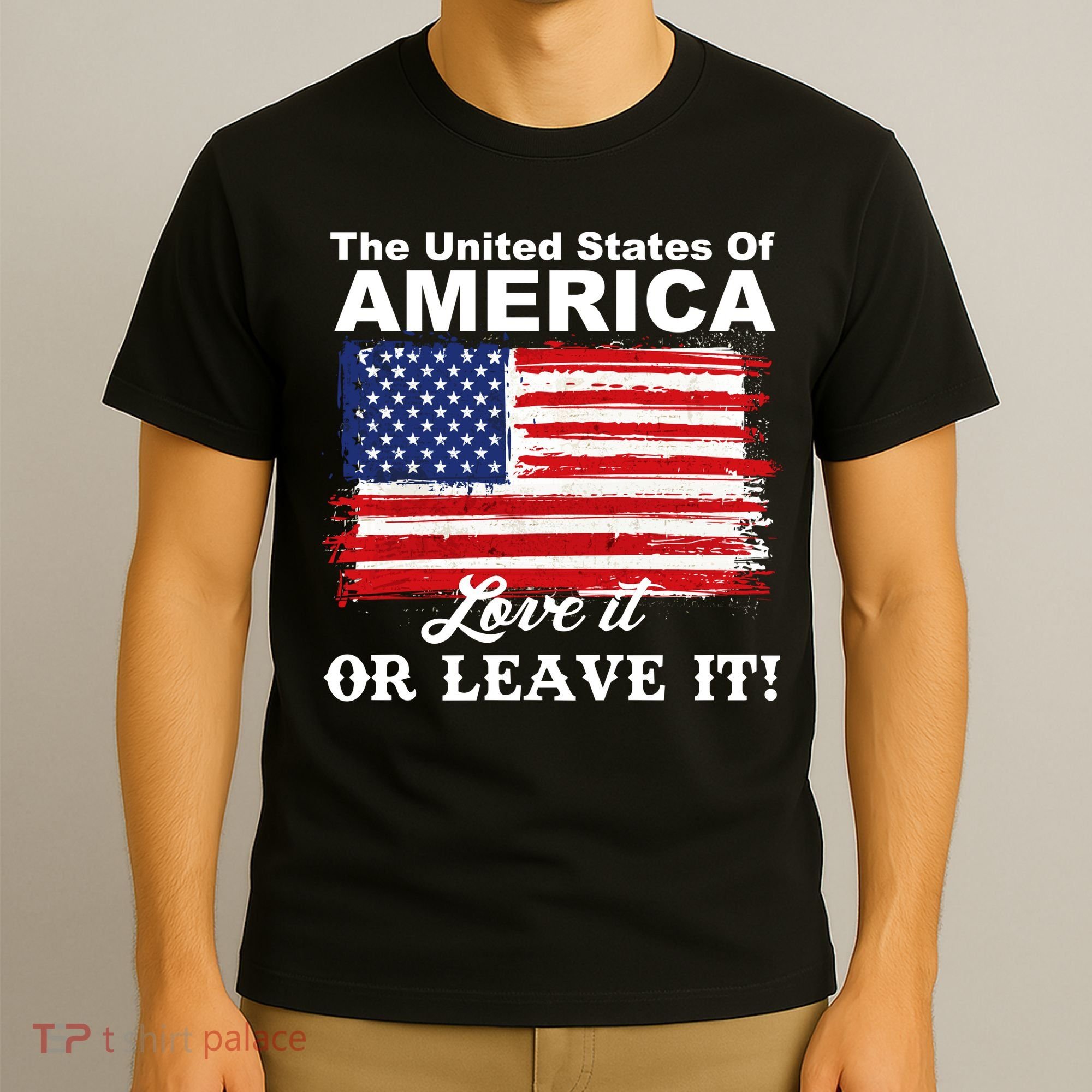 The United States Of America Love It Or Leave It! T-Shirt