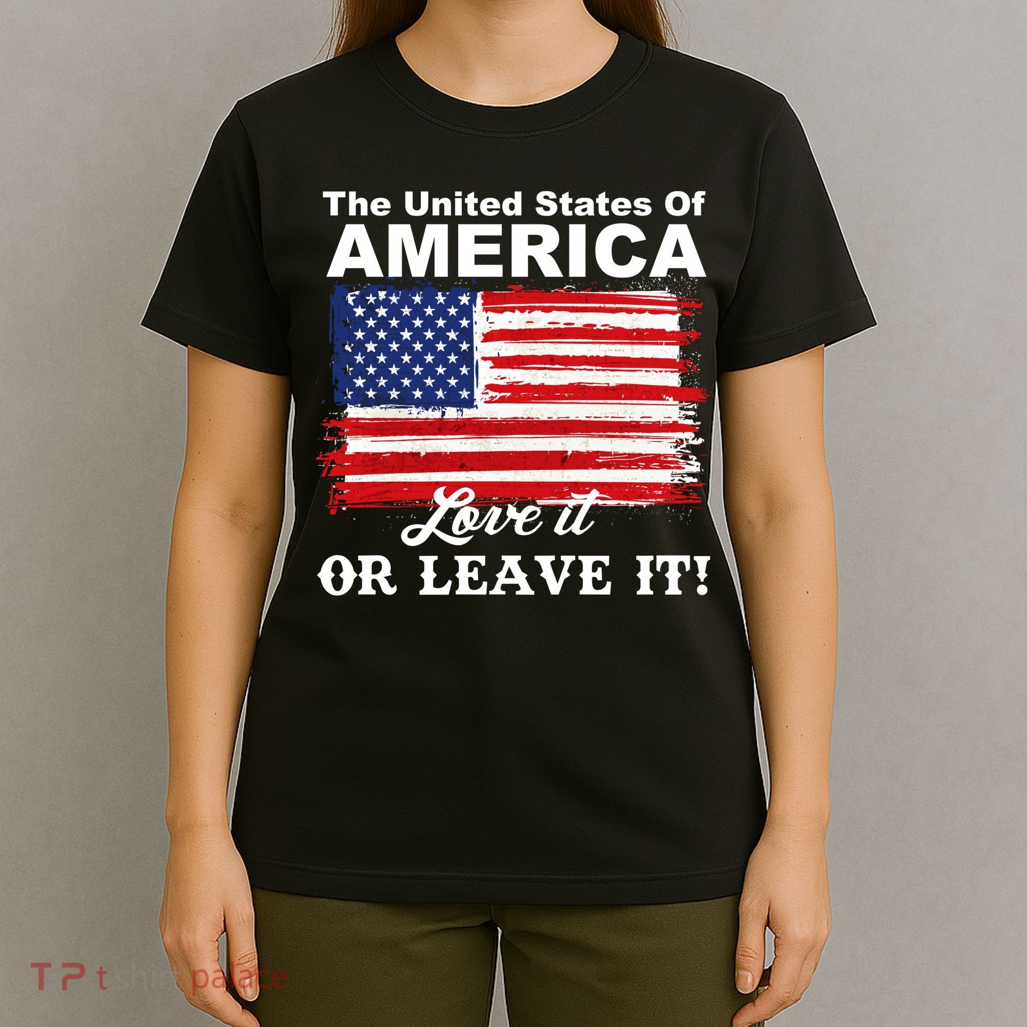 The United States Of America Love It Or Leave It! T-Shirt