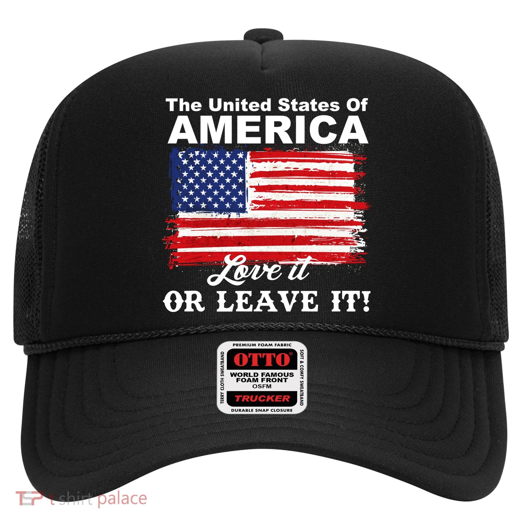 The United States Of America Love It Or Leave It! Hat