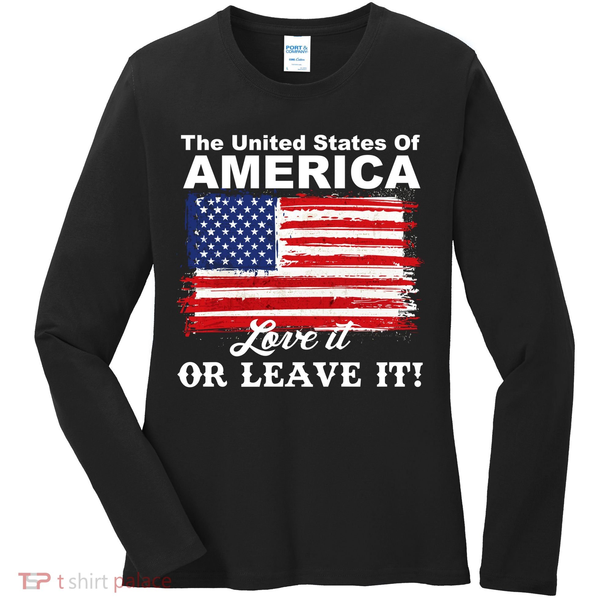 The United States Of America Love It Or Leave It! Women's Long Sleeve Shirt