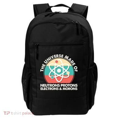 The Universe Made Of Neutrons Protons Electrons Morons Backpack