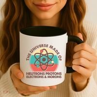 The Universe Made Of Neutrons Protons Electrons Morons Coffee Mug thumb 3