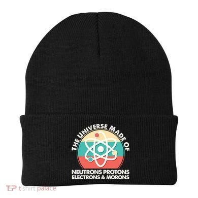 The Universe Made Of Neutrons Protons Electrons Morons Beanie