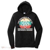 The Universe Made Of Neutrons Protons Electrons Morons Women's Hoodie thumb 0