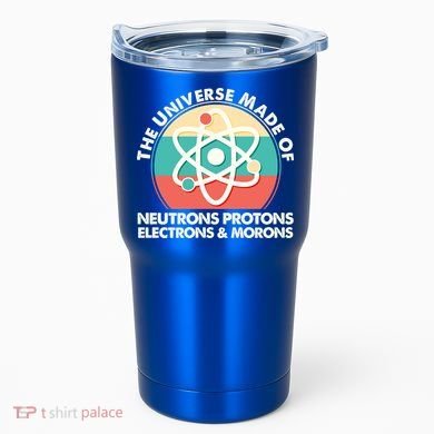 The Universe Made Of Neutrons Protons Electrons Morons Tumbler