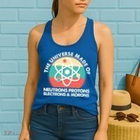 The Universe Made Of Neutrons Protons Electrons Morons Women's Tank Top thumb 2