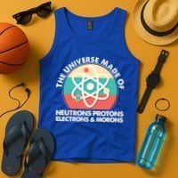 The Universe Made Of Neutrons Protons Electrons Morons Tank Top thumb 4