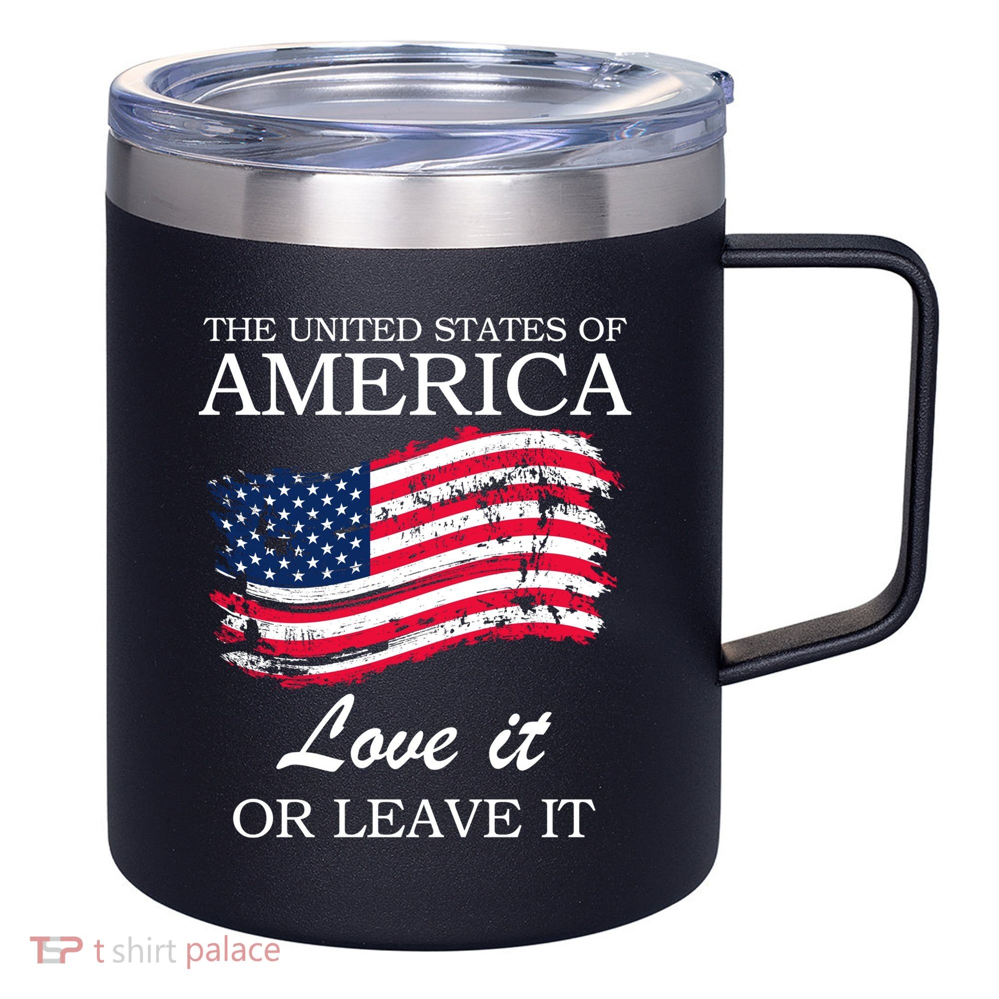 The USA Love It Or Leave It 12oz Stainless Steel Coffee Mug