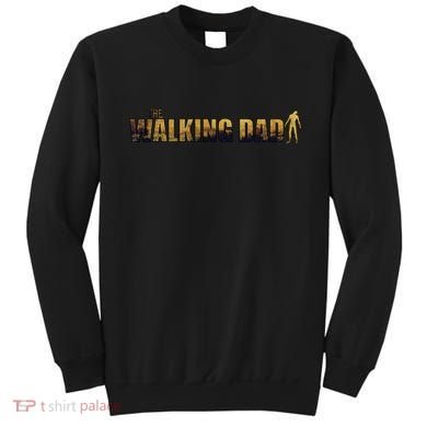 The Walking Dad Sweatshirt