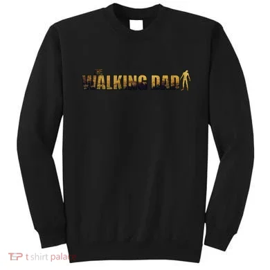 The Walking Dad Sweatshirt