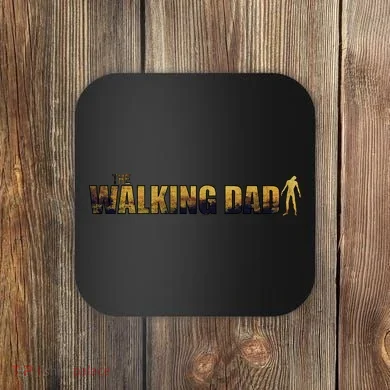 The Walking Dad Coaster