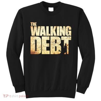 The Walking Debt Sweatshirt