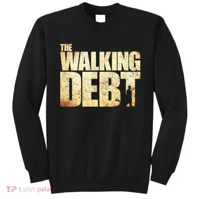 The Walking Debt Sweatshirt