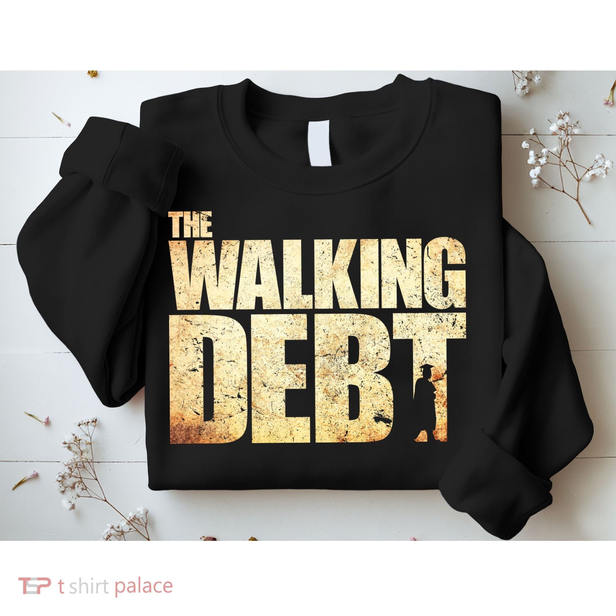 The Walking Debt Sweatshirt
