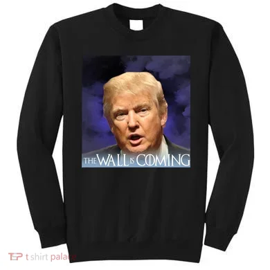 The Wall Is Coming Sweatshirt