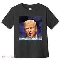 The Wall Is Coming Toddler T-Shirt thumb 0