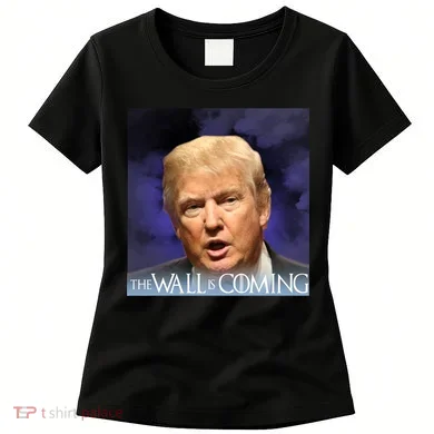 The Wall Is Coming Women's T-Shirt