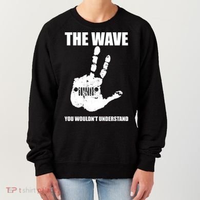 The Wave You Wouldn't Understand Women's Sweatshirt