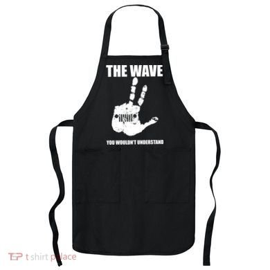 The Wave You Wouldn't Understand Apron