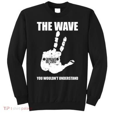 The Wave You Wouldn't Understand Sweatshirt