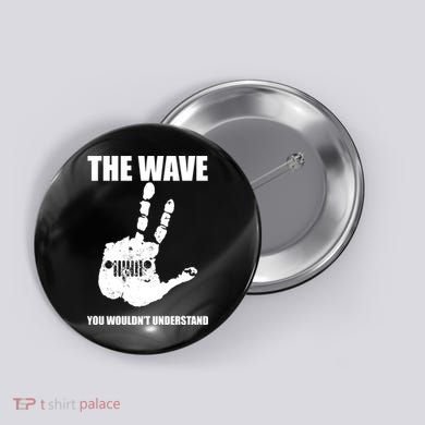 The Wave You Wouldn't Understand Button