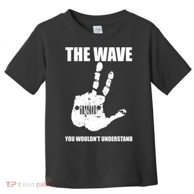 The Wave You Wouldn't Understand Toddler T-Shirt