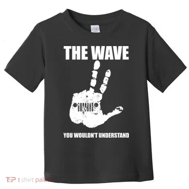 The Wave You Wouldn't Understand Toddler T-Shirt