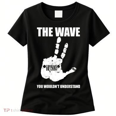 The Wave You Wouldn't Understand Women's T-Shirt