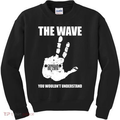The Wave You Wouldn't Understand Kids Sweatshirt