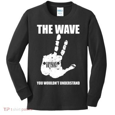 The Wave You Wouldn't Understand Kids Long Sleeve Shirt