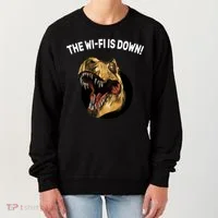 The Wifi Is Down Funny T-rex Women's Sweatshirt thumb 0