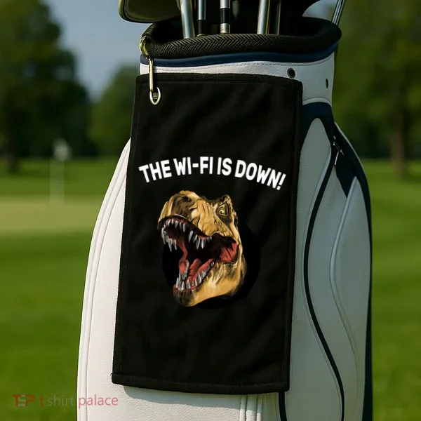The Wifi Is Down Funny T-rex Golf Towel