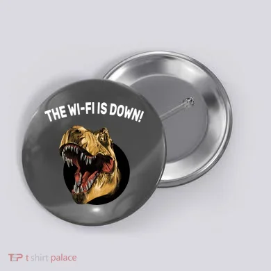 The Wifi Is Down Funny T-rex Button