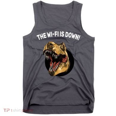 The Wifi Is Down Funny T-rex Tank Top