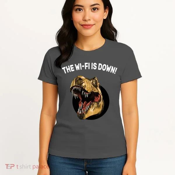 The Wifi Is Down Funny T-rex Women's T-Shirt