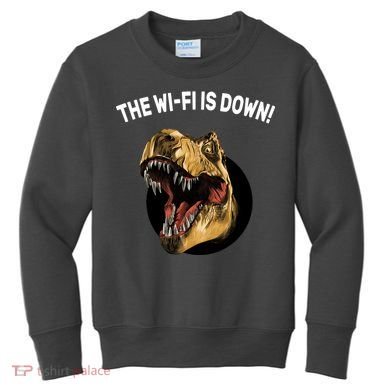 The Wifi Is Down Funny T-rex Kids Sweatshirt