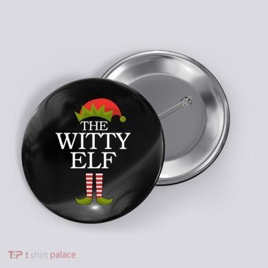 The Witty Elf Matching Christmas Button