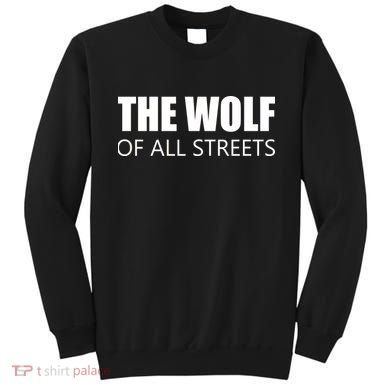 The Wolf of All Streets Sweatshirt