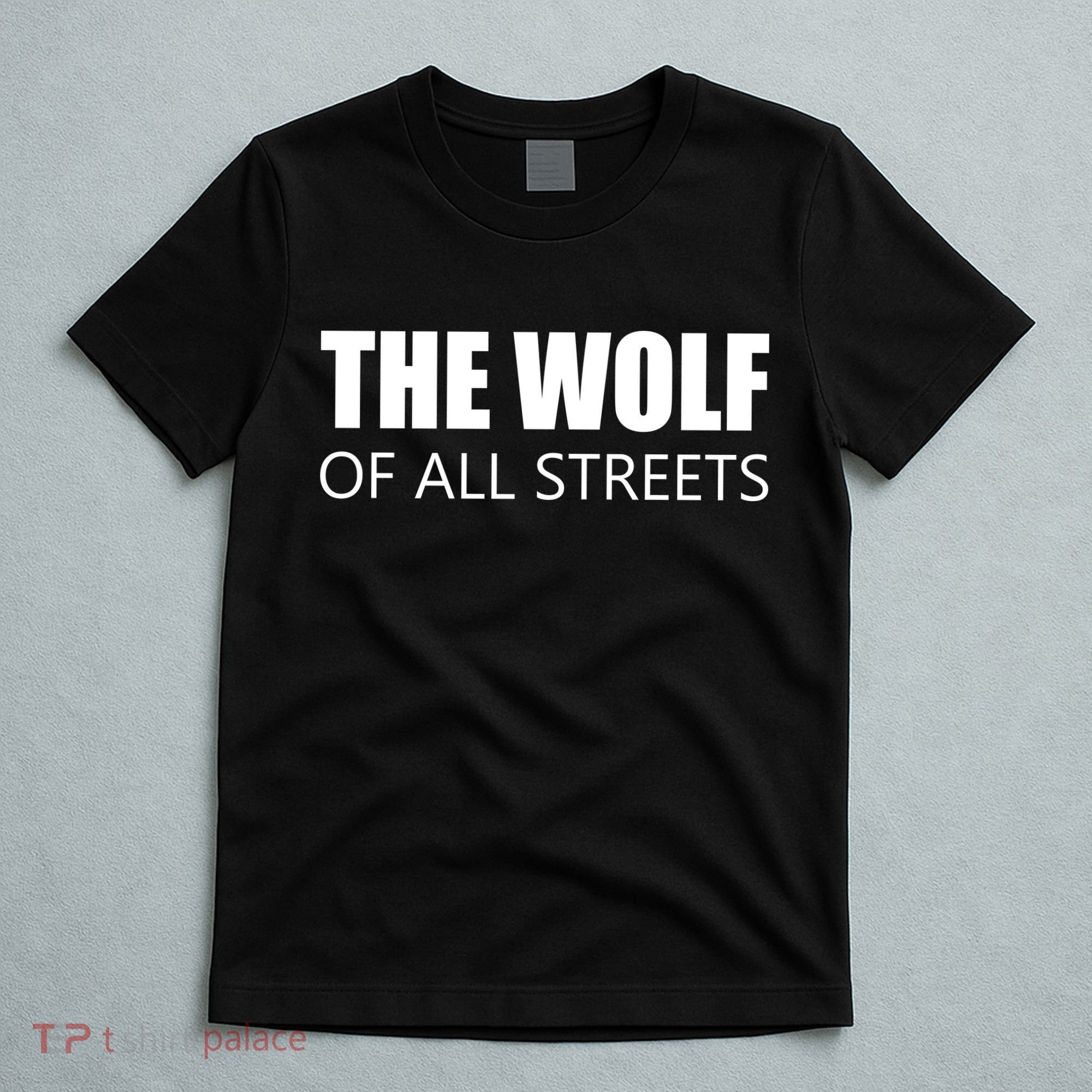 The Wolf of All Streets T-Shirt
