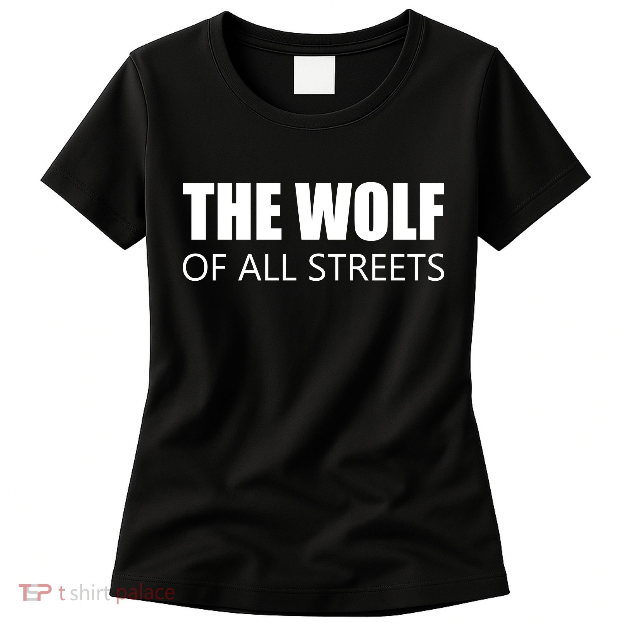 The Wolf of All Streets Women's T-Shirt
