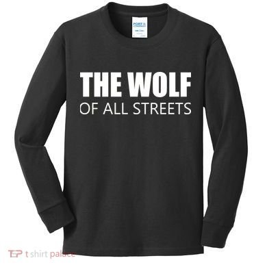 The Wolf of All Streets Kids Long Sleeve Shirt