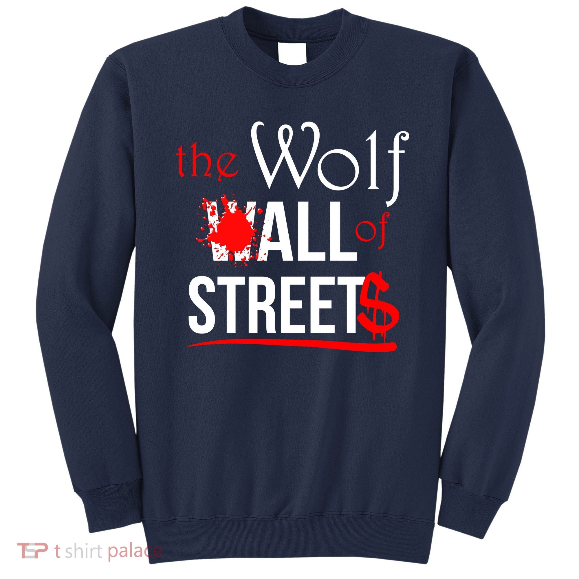 The Wolf of All Streets Wall Street Sweatshirt