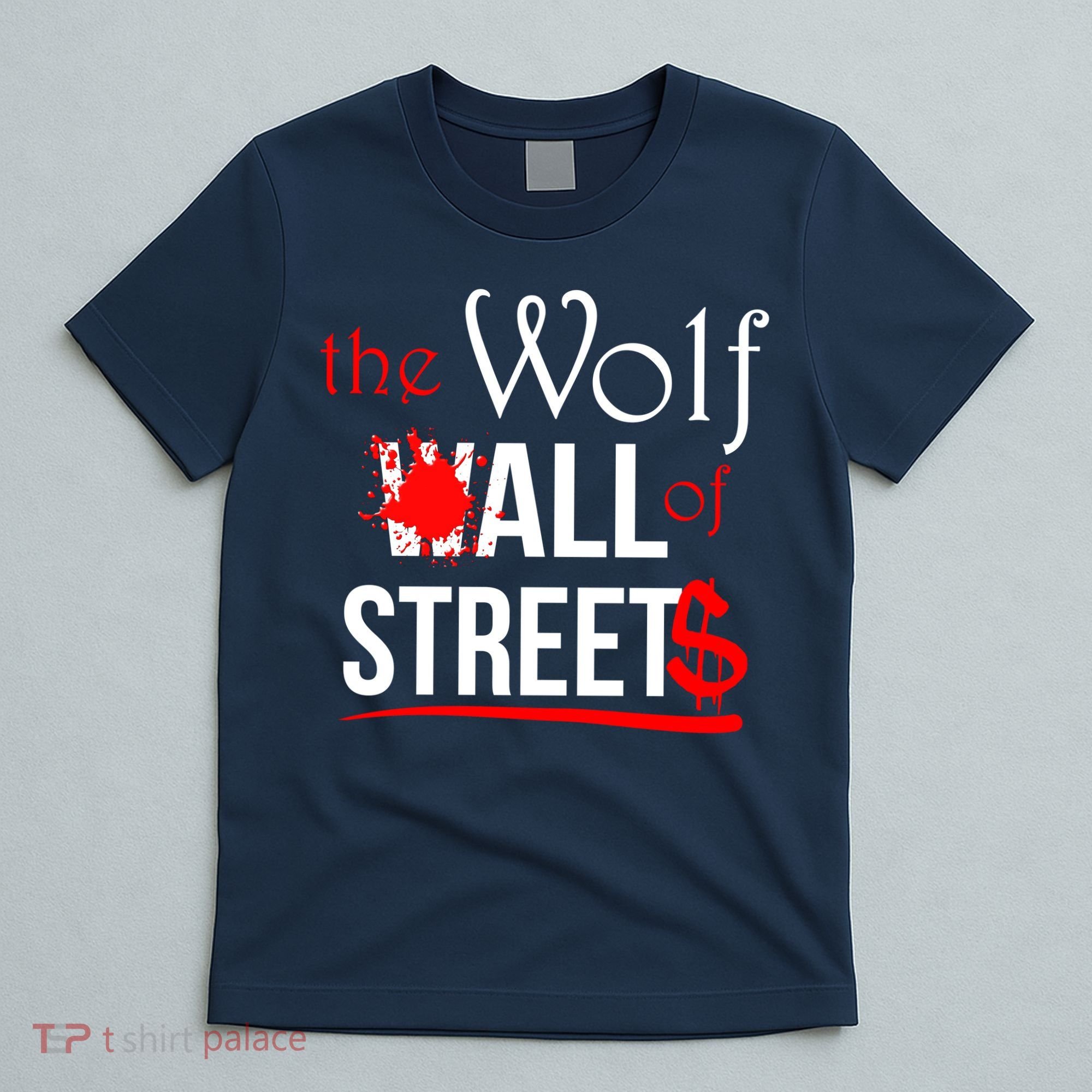 The Wolf of All Streets Wall Street T-Shirt